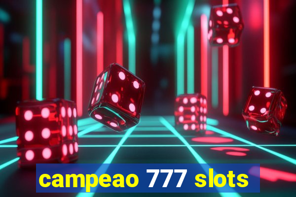 campeao 777 slots